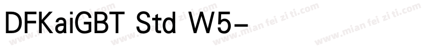 DFKaiGBT Std W5字体转换